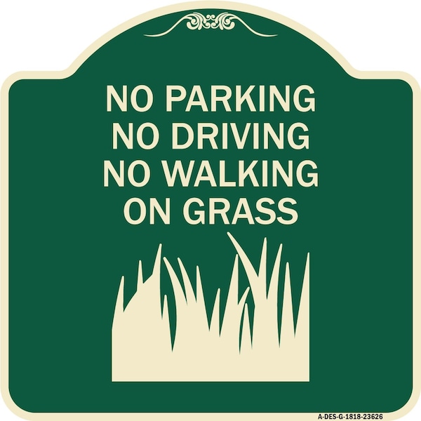 Signmission No Parking Driving or Walking on Grass Heavy-Gauge Aluminum Sign, 18" x 18", G-1818-23626 A-DES-G-1818-23626 - main